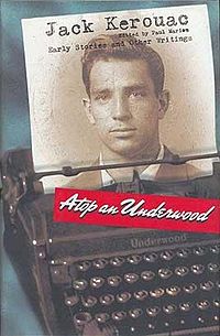 Jack Kerouac, Atop an Underwood: Early Stories and Other Writings (1991), cover.