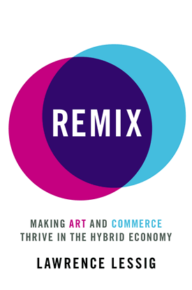 Lawrence Lessig, "Remix" (2008), cover.