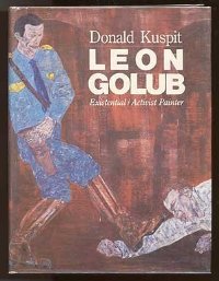 Donald Kuspit, "Leon Golub: Existential/Activist Painter" (1985), cover.