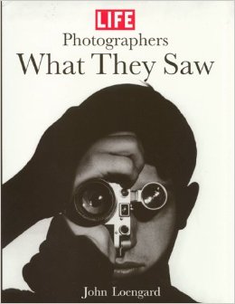 John Loengard, "Life Photographers: What They Saw" (1998), cover