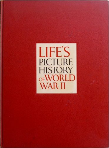 "LIFE's Picture History of World War II" (1950), cover