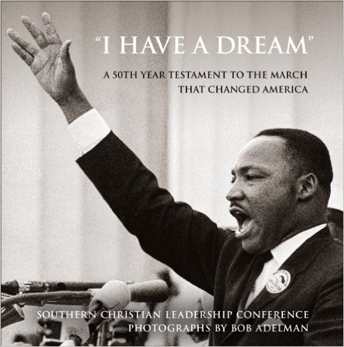 Bob Adelman and SCLC, "I Have a Dream" (2013), cover