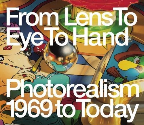 "From Lens to Eye to Hand: Photorealism 1969 to Today" (2017), cover