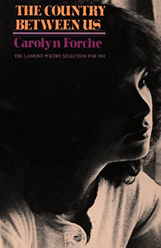 Carolyn Forché, "The Country Between Us" (1982), cover