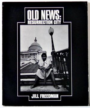 Jill Freedman, "Old News: Resurrection City" (1970), cover