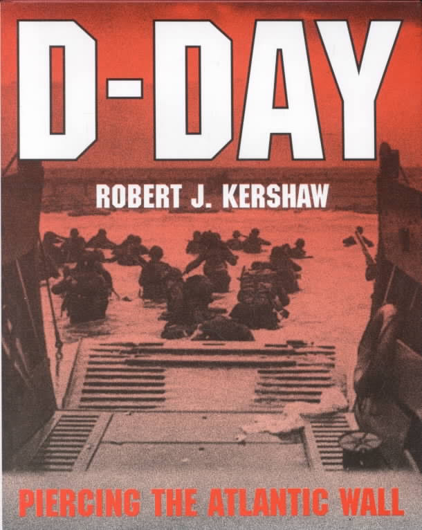 Robert Kershaw, "D-Day: Piercing the Atlantic Wall" (1994), cover