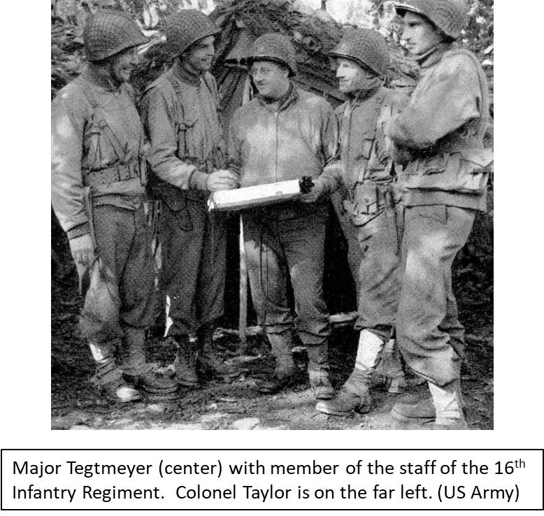 Major Charles Tegtmeyer with 16th Infantry Regiment Staff, ca. 1944. (U.S. Army photo.)