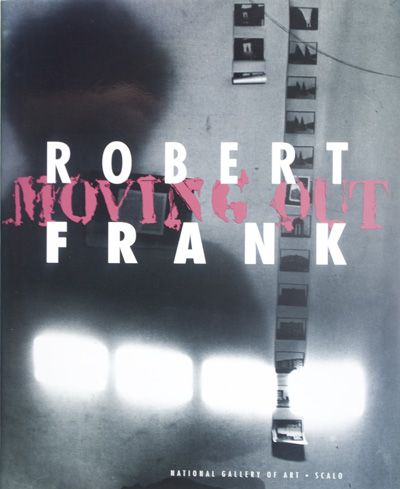 Sarah Greenough and Phillip Brookman, Robert Frank: Moving Out (1995), cover