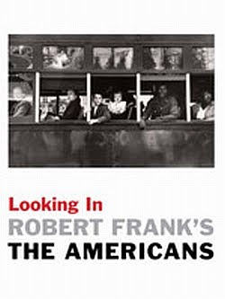 Sarah Greenough, ed., Looking In: Robert Frank's The Americans (2009), cover