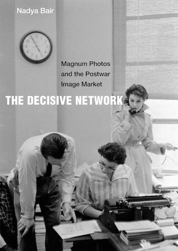 Nadya Bair, The Decisive Network: Magnum Photos (2020), cover