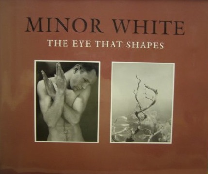Peter Bunnell, Minor White: The Eye That Shapes (1989), cover
