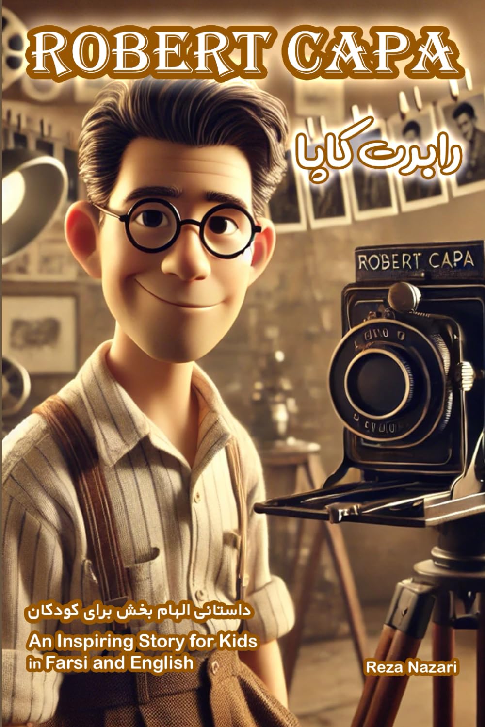 Reza Nazari, The Story of Robert Capa: An Inspiring Story for Kids in Farsi and English (2025), cover